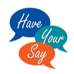 The have your say logo shows three speech bubbles with the words Have Your Say contained within them.